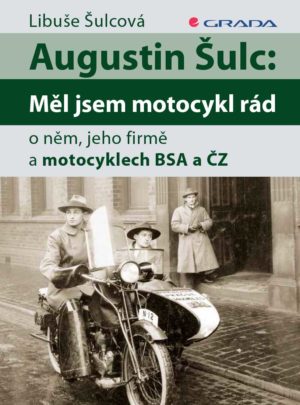 Augustin Šulc: Měl jsem motocykly rád