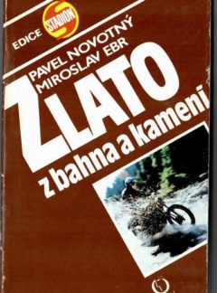 Zlato z bahna a kamení