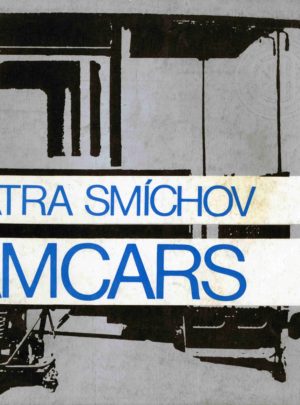 ČKD Tatra Smíchov: Tramcars