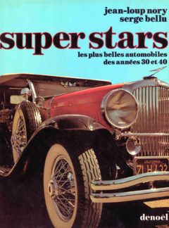Super Stars – les plus belles automobiles des années 30 et 40