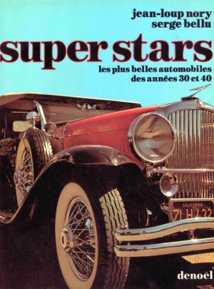 Super Stars – les plus belles automobiles des années 30 et 40