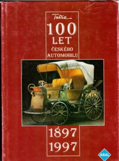 Tatra – 100 let českého automobilu 1897-1997