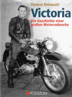 Victoria, Die Geschichte einer grossen Motorradmarke