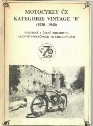 Motocykly ČZ kategorie vintage “B“ 1930-40 vyrobené v ČZ Strakonice