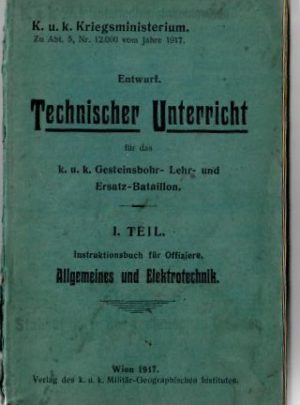Technischer Unterricht für das k.u.k. Gesteinsbohr- Lehr- und Ersatz-Bataillon