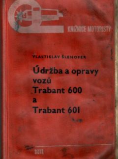 Údržba a opravy vozů Trabant 600 a Trabant 601