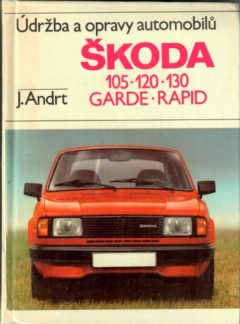 Údržba a opravy vozů Škoda 105, 120, 130, Garde, Rapid