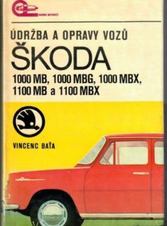 Údržba a opravy vozů Škoda 1000 MB, 1000 MBG, 1000 MBX, 1100 MB, 1100 MBX