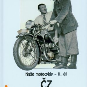 Naše motocykly - II. díl ČZ 1930 - 1953, Libor Marčík