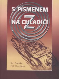 S písmenem Z na chladiči, Jan Popelka a Petr Cincibuch