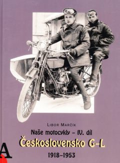 Naše motocykly – IV. díl Československo G-L 1918 – 1953, Libor Marčík