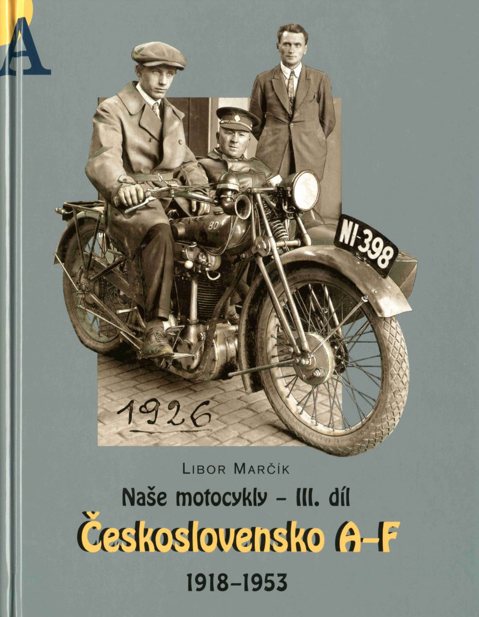 Naše motocykly - III. díl Československo A-F 1918 - 1953, Libor Marčík