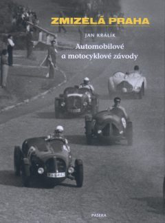 Zmizelá Praha – Automobilové a motocyklové závody