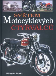 Světem motocyklových čtyřválců, Miloslav Straka