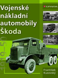 Vojenské nákladní automobily Škoda 1919–1951, František Kusovský
