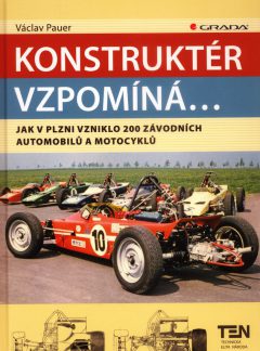 Konstruktér vzpomíná…: Jak v Plzni vzniklo 200 závodních aut a motocyklů, Václav Pauer