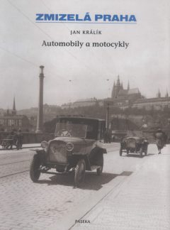 Zmizelá Praha – Automobily a motocykly