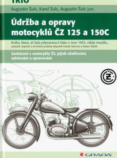 Údržba a opravy motocyklů ČZ 125 a 150C, Augustin Šulc, Karel Šulc, Augustin Šulc jun.