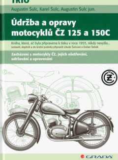 Údržba a opravy motocyklů ČZ 125 a 150C, Augustin Šulc, Karel Šulc, Augustin Šulc jun.