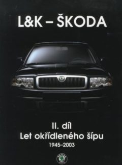 L&K – Škoda. II. díl, – Let okřídleného šípu 1945-2003