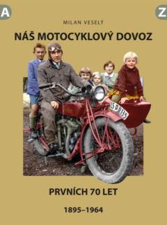 Náš motocyklový dovoz, Prvních 70 let, 1895–1964, Milan Veselý