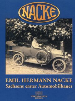 Emil Hermann Nacke – sachsens erster automobilbauer