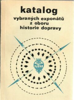 Katalog vybraných exponátů z oboru historie dopravy NTM
