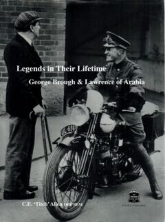 Legends in Their Lifetime – George Brough & Lawrence of Arabia