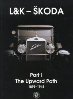 L&K – ŠKODA, Part I – Upward Path 1895-1945