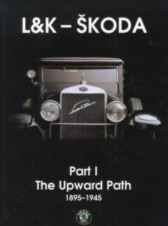 L&K – ŠKODA, Part I – Upward Path 1895-1945