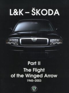 L&K – ŠKODA, Part II – The Flight of the Winged Arrow