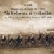 Historie kola v Čechách 1817–1918. Na kohouta si vyskočím, Jan Králík