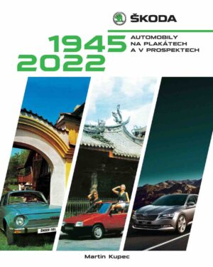 Škoda – automobily na plakátech a v prospektech 1945-2022, Martin Kupec