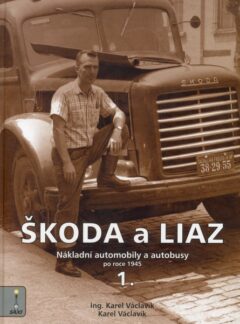 ŠKODA a LIAZ Nákladní automobily a autobusy 1. díl