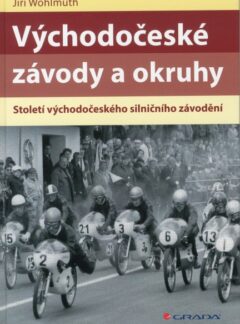 Východočeské závody a okruhy. Století východočeského silničního závodění, Jiří Wohlmuth