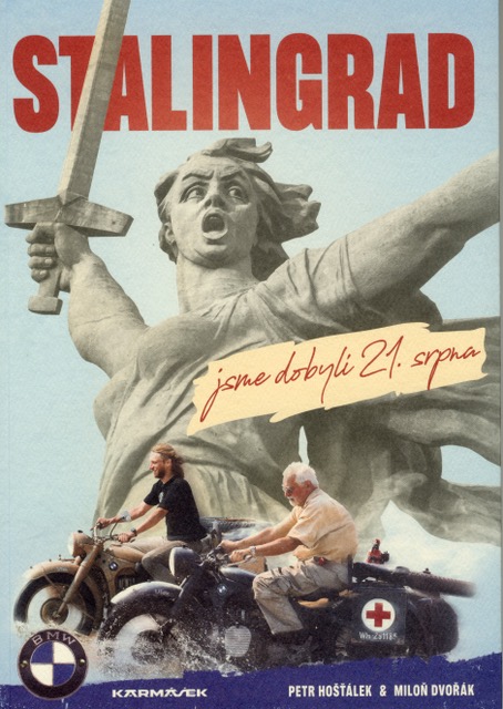 Stalingrad jsme dobyli 21. srpna, Petr Hošťálek a Miloň Dvořák