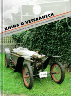 Kniha o veteránech. O automobilech vyrobených do roku 1950, které se dochovaly na území České republiky – I. díl