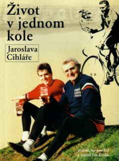 Život v jednom kole Jaroslava Cihláře