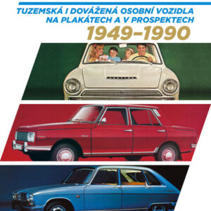Mototechna – Tuzemská i dovážená osobní vozidla na plakátech a v prospektech 1949-1990, Martin Kupec