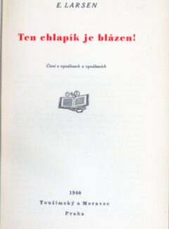 Ten chlapík je blázen