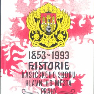 1853-1993 Historie hasičského sboru hlavního města Prahy