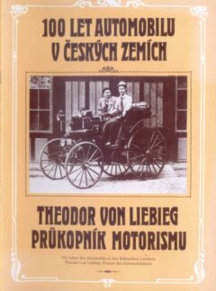 100 let automobilu v českých zemích – Theodor Liebieg průkopník automobilismu